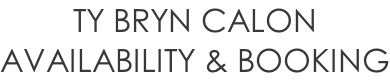 TY BRYN CALON  AVAILABILITY & BOOKING